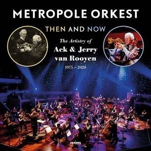Then and now Metropole Orkest and Ack and Jerry van Rooyen