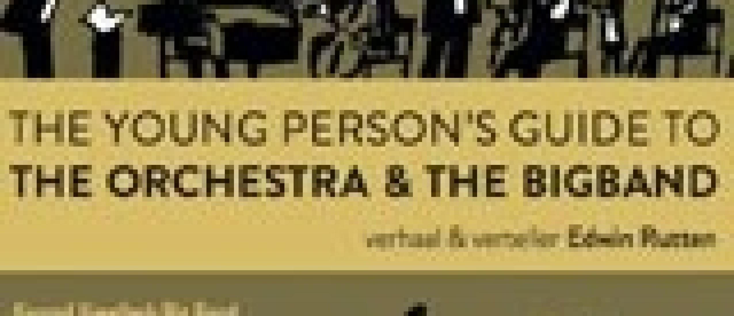 edwin-rutten-the-young-persons-guide-to-the-orchestra-the-big-band-2551x1100-1.jpg
