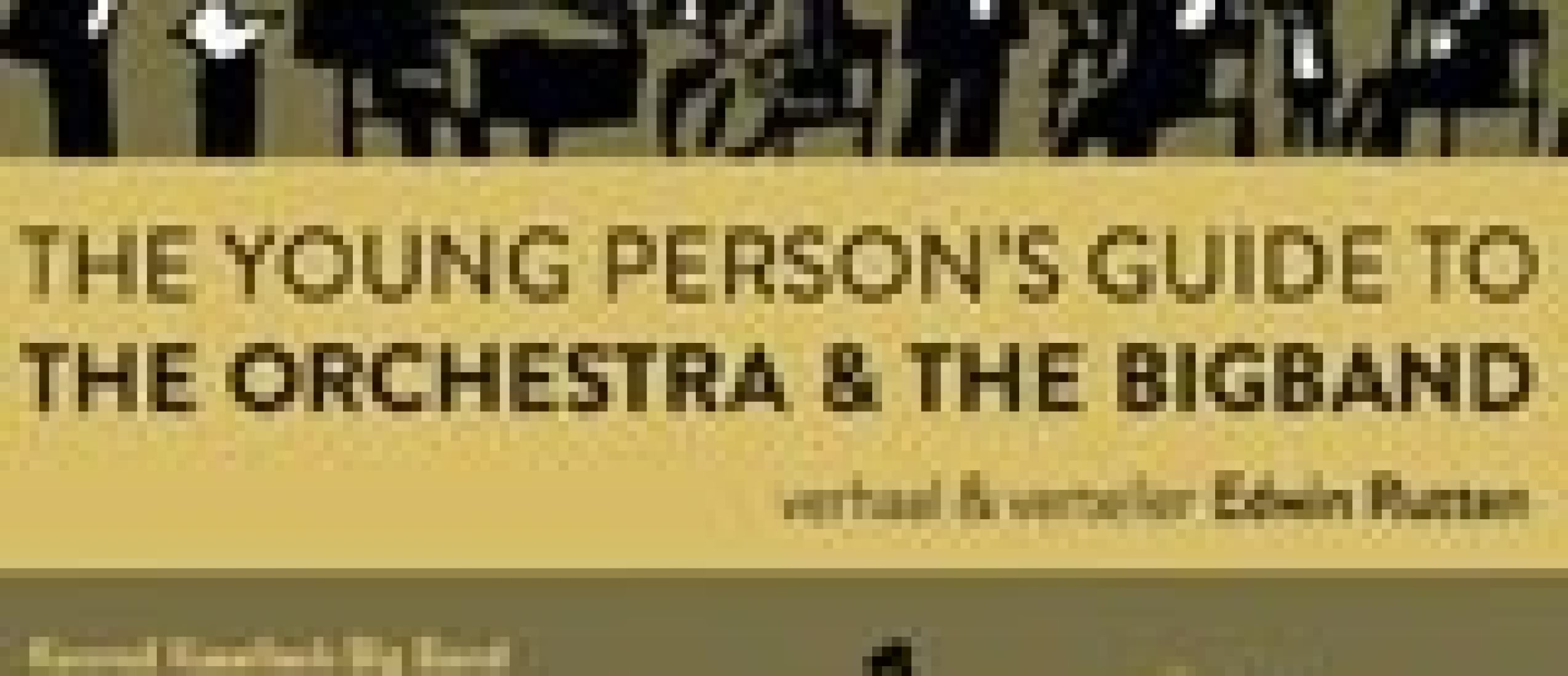 edwin-rutten-the-young-persons-guide-to-the-orchestra-the-big-band-2551x1100.jpg